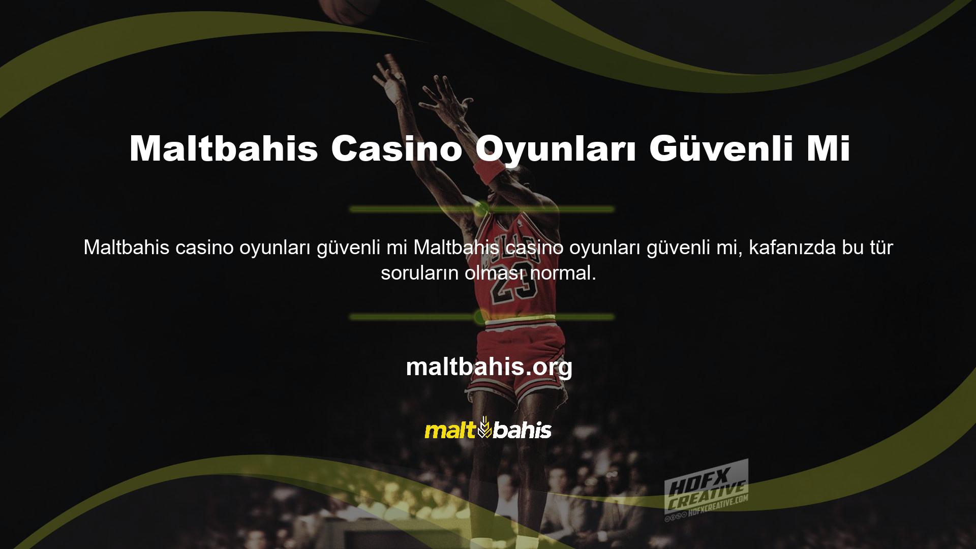Maltbahis casino oyunları güvenli mi